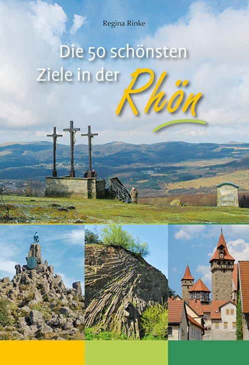 Die 50 schönsten Ziele in der Rhön Regina Rinke