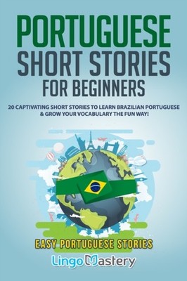 Portuguese Short Stories for Beginners PAPERBACK 9781097423613