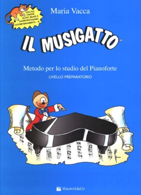 VOLONTÈ & CO. MARIA VACCA IL MUSIGATTO Metodo per studio del pianoforte livello preparatorio