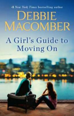 A Girl's Guide to Moving On: A Novel - Paperback By Macomber, Debbie - VERY GOOD