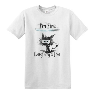 I'm Fine Everything Is Fine T-Shirt lustig Katze Kätzchen süß Oberteil Tee T-Shirt