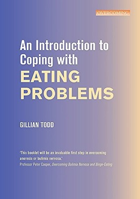 An Introduction to Coping with Eating Problems by Gillian Todd 1849014531