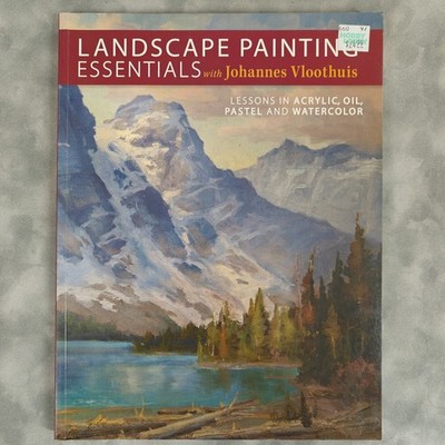 Landscape Painting Essentials Johannes Vloothuis Acrylic Oil Pastel Watercolor