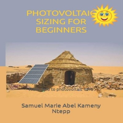 PHOTOVOLTAIC SIZING FOR BEGINNERS From zero to photovoltaic hero