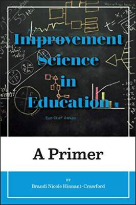 Improvement Science in Education: A Primer (Improvement Science in E - VERY GOOD