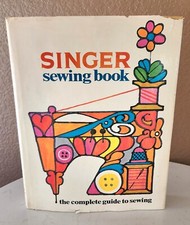 SINGER Sewing Book: The Complete Guide to Sewing 1969 First Edition 7th Printing