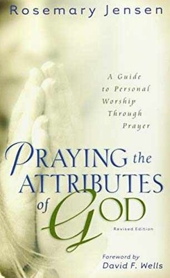 Praying the Attributes of God: A - Paperback, by Jensen Rosemary - Very Good o