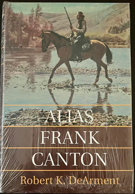 Alias Frank Canton by Robert K. DeArment (1997, Hardcover)