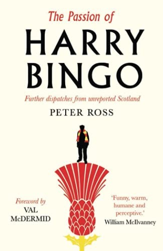 The Passion of Harry Bingo: Further Dispatches from Unreported S