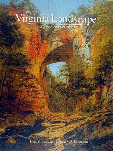 The Virginia Landscape: A Cultural History by James C. Kelly/EXCELLENT HC/DJ - Picture 1 of 1