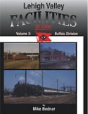 LEHIGH VALLEY FACILITIES IN COLOR, VOL. 3: BUFFALO By Mike Bednar - Hardcover