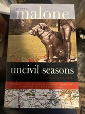Uncivil Seasons: A Novel - Hardcover By Michael Malone - GOOD