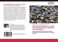 Aprovechamiento Y Re Uso De Residuos De La Industria De La Cantera Eleazar Salin