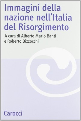 Bilder der Nation in Italien des Risorgimento - Banti A. M. (cur.); ...