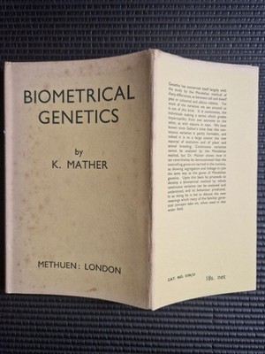 MATHER : Biometrical Genetics - The Study of Continuous Variation (1949) 1st ed.