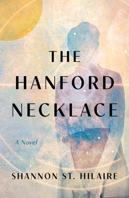 The Hanford Necklace : A Novel Shannon St. Hilaire - Image 3