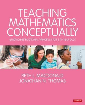 Teaching Mathematics Conceptually: Guiding Instructional Principles for 5-10