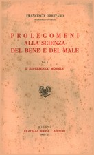 Prolegomeni alla scienza del bene e del male Volume primo - Francesco Orestano