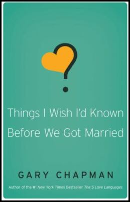 Things I Wish I'd Known Before We Got Married - Chapman, Gary D.