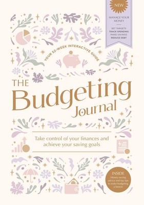 The Budgeting Journal: Take control of your finances and achieve your saving...