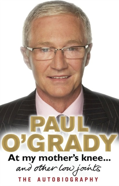 At My Mother's Knee...And Other Low Joints by Paul O'Grady (Paperback Book)
