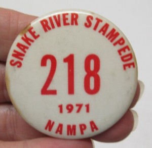 1971 - SNAKE RIVER STAMPEDE - 218 - NAMPA - BADGE or PINBACK BUTTON - # 2027