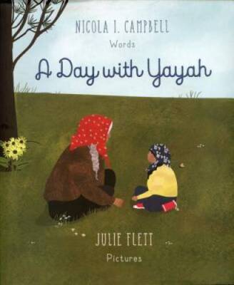 A Day with Yayah - Hardcover By Nicola I. Campbell - GOOD