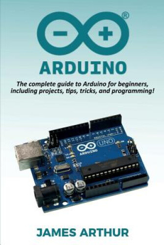 Thumbnail - Arduino: The Complete Guide To Arduino For Beginners, Including