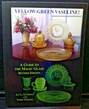 Yellow-Green Vaseline! : A Guide to the Magic Glass by Jay L. Glickman