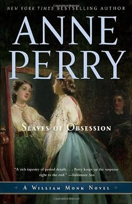 Slaves of Obsession: A William Monk Novel (William Monk Novels)