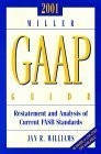 Miller Gaap Guide 2001: Restatement and Analysis of Current Fasb Standards