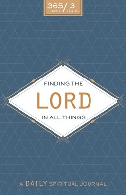 Finding the Lord in All Things: A Daily Spiritual Journal