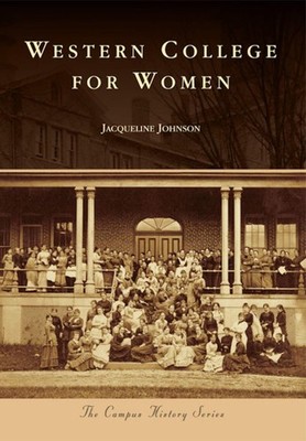 NEW Arcadia Publishing Western College for Women, OH 9781467110587 Campus Histor