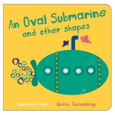 Bernette Ford An Oval Submarine and Other Shapes (Board Book)