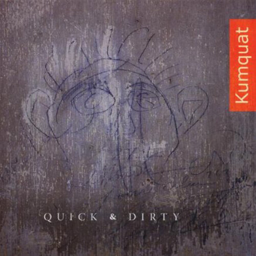 Kumquat Quick & Dirty (CD) Album