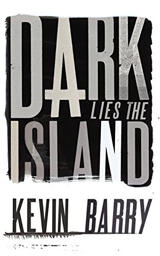 Dark Lies the Island by Barry, Kevin Book The Fast Free ShippingFREE US DELIVERY | ISBN: 0224090585 | Quality Books