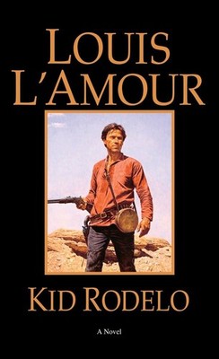 Kid Rodelo: A Novel - L'Amour, Louis - Good - See condition notes