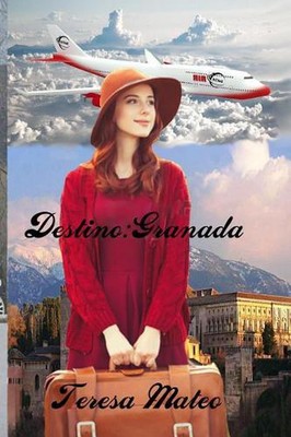 Destino: Granada by Teresa Mateo Arenas (Spanish) Paperback Book