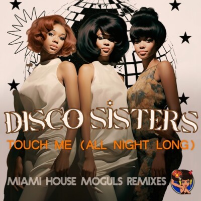 Disco Sisters - Touch Me (All Night Long) (Miami House Moguls Remixes) [New CD]