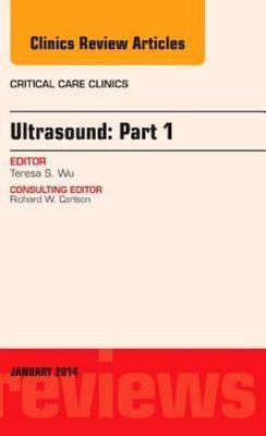 Ultrasound, An Issue of Critical Care Clinics (Volume 30-1) (The Clinics: Intern