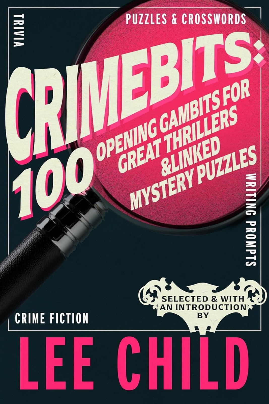 Crimebits: 100 Opening Gambits for Great Thrillers. Judged and Introduced..