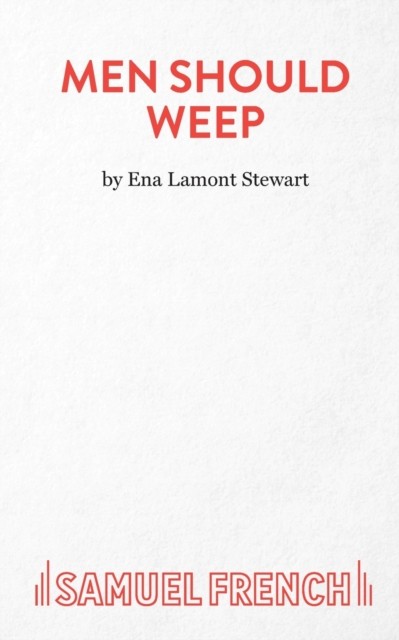 Men Should Weep by Ena Lamont Stewart (Paperback Book)