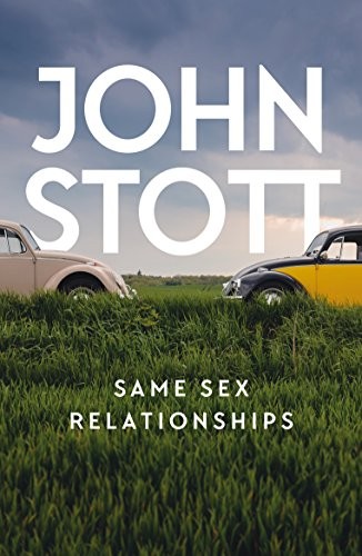 Same s** Relationships,John Stott