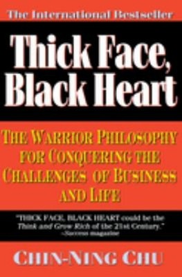 Thick Face, Black Heart : The Warrior Philosophy for Conquering t