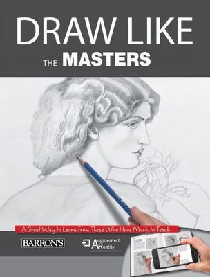 Draw Like the Masters: An Excellent Way to Learn from Those Who Have Much to...