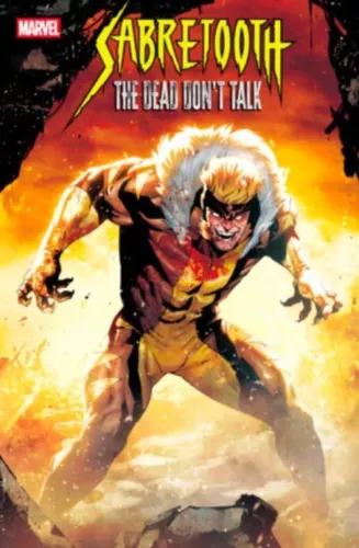 🐯 SABRETOOTH: THE DEAD DON'T TALK #5 RAFAEL DE LATORRE VARIANT *4/23/25 PRESALE