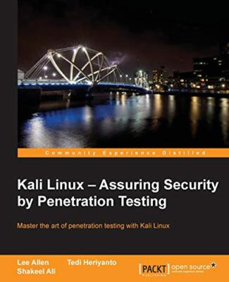 Kali Linux - Assuring Security by Penetration Testing by Tedi Heriyanto, Lee ...