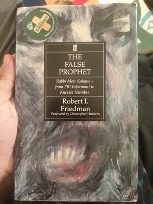 Der falsche Prophet: Rabbi Meir Kahane vom FBI zur Knesset von Robert I. Friedman 
