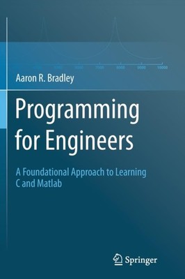 Bradley - Programming for Engineers   A Foundational Approach to Learn - X555z