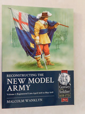 Reconstructing the New Model Army Volume 1 - Regimental Lists, April 1645 to Ma